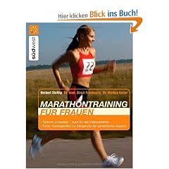 Marathontraining f�r Frauen: Optimal vorbereitet - auch f�r den Halbmarathon Extra: Trainingspl�ne zur Steigerung der pers�nlichen Bestzeit