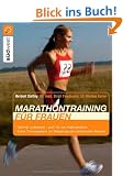 Marathontraining f�r Frauen: Optimal vorbereitet - auch f�r den Halbmarathon Extra: Trainingspl�ne zur Steigerung der pers�nlichen Bestzeit
