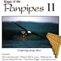 Magic of the Panpipes II