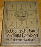 Produkt-Bild: Jubil&auml;ums-Katalog der J. G. Cotta`schen Buchhandlung Nachfolger 1659-1909 Stuttgart und Berlin.