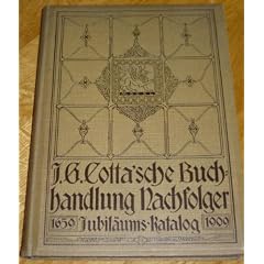 Jubil�ums-Katalog der J. G. Cotta`schen Buchhandlung Nachfolger 1659-1909 Stuttgart und Berlin.