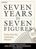 Seven Years to Seven Figures: The Fast-track Plan to Becoming a Millionaire