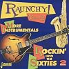 Raunchy Vol. 2 - More Instrumentals - Rocking Into The Sixties [ORIGINAL RECORDINGS REMASTERED] 2CD SET