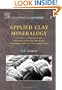 Applied Clay Mineralogy, Volume 2: Occurrences, Processing and Applications of Kaolins, Bentonites, Palygorskitesepiolite, and Common Clays (Developments in Clay Science)