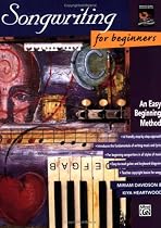 Songwriting for Beginners: An Easy Beginning Method