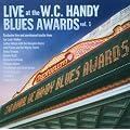 Live at the W.C.Handy Blues Awards Vol.1