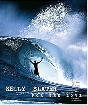 Kelly Slater: For the Love