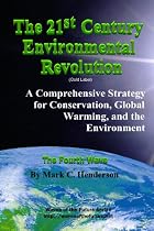 The 21st Century Environmental Revolution: A Comprehensive Strategy for Conservation, Global Warming, and the Environment / The Fourth Wave by Mark C. Henderson