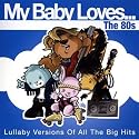 My Baby Loves the 80's