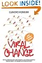 Viral Change: The Alternative to Slow, Painful and Unsuccessful Management of Change in Organisations