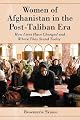 Women of Afghanistan In The Post-Taliban Era: How Lives Have Changed and Where They Stand Today