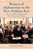 Women of Afghanistan In The Post-Taliban Era: How Lives Have Changed and Where They Stand Today