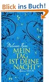 Mein Tag ist deine Nacht: Roman