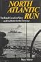 North Atlantic Run: The Royal Canadian Navy and the Battle for the Convoys