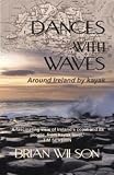 Dances with Waves: Around Ireland by Kayak