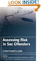 Assessing Risk in Sex Offenders: A Practitioner's Guide