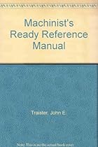 Machinists' Ready Reference Manual
