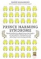 Prince Harming Syndrome (Break Bad Relationship Patterns for Good---5 Essentials for Finding True Love (And They're Not What You Think)) (Hardcover)