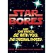 Star Bores: May the Farce Be with You