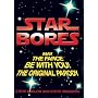 Star Bores: May the Farce Be with You