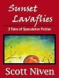 Sunset Lavaflies: 3 Tales of Speculative Fiction