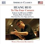 Huang Ruo: To The Four Corners