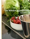 The Reactive Hypoglycemia Cookbook