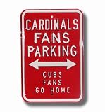 ST. LOUIS CARDINALS CARDINALS FANS PARKING Cubs Fans Go Home AUTHENTIC METAL PARKING SIGN (12 X 18)