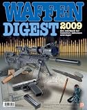 Waffen Digest 2009: Das Jahrbuch fuer Sammler, Schuetzen und Jaeger.