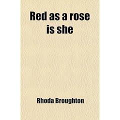 Red as a Rose Is She; A Novel