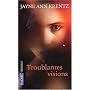 Troublantes visions