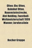 Olten Ehc Olten Bahnhof Olten Hauensteinstrecke Atel Holding FaustballWeltmeisterschaft 1999 Mnner Jurafusslinie German Edition