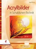 Acrylbilder in Schablonen-Technik - Ingrid Moras