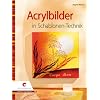 Acrylbilder in Schablonen-Technik