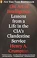 The Art of Intelligence: Lessons from a Life in the CIA's Clandestine Service