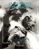 La persistance des images: Tirages, sauvegardes et restaurations dans la collection films de la Cinematheque francaise (French Edition)