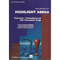 Highlight Amiga. Raytracing, Fotorealismus auf dem Commodore Amiga