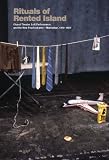 Rituals of rented island : object theater, loft performance, and the new psychodrama: Manhattan, 1970-1980