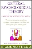 General Psychological Theory: Papers on Metapsychology (Collected Papers of Sigmund Freud)