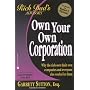 Rich Dad Advisor's Series: Own Your Own Corporation: Why the Rich Own Their Own Companies and Everyone Else Works for Them