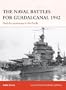 The Naval Battles for Guadalcanal 1942: Clash for supremacy in the Pacific