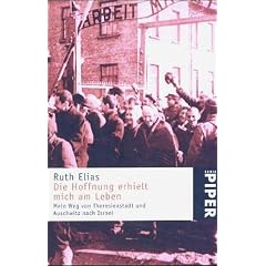 Die Hoffnung erhielt mich am Leben: Mein Weg von Theresienstadt und Auschwitz nach Israel