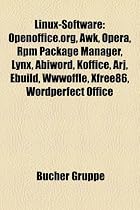 Linux-Software: Openoffice.Org, awk, Opera, RPM Package Manager, Lynx, Abiword, Koffice, Arj, Ebuild, Wwwoffle, Xfree86, WordPerfect O