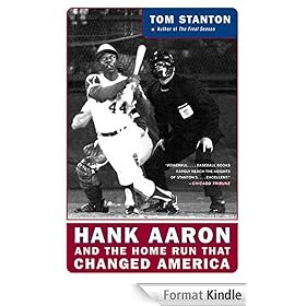 Hank Aaron and the Home Run That Changed America: Hank Aaron and the Pursuit of a Dream
