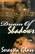 Dream of Shadows