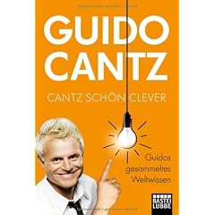 Cantz sch�n clever: Guidos gesammeltes Weltwissen