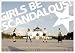 GIRLS BE SCANDALOUS!