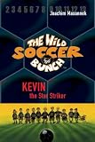 The Wild Soccer Bunch, Book 1, Kevin the Star Striker