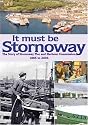 It Must be Stornoway: The Story of Stornoway Pier and Harbour Commission