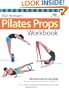 Ellie Herman's Pilates Props Workbook: Illustrated Step-by-Step Guide